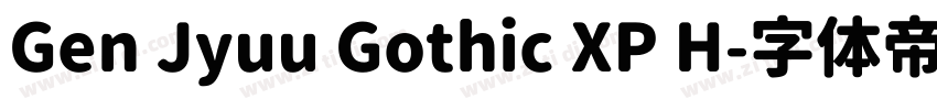 Gen Jyuu Gothic XP H字体转换 Gen Jyuu Gothic XP H字体转换